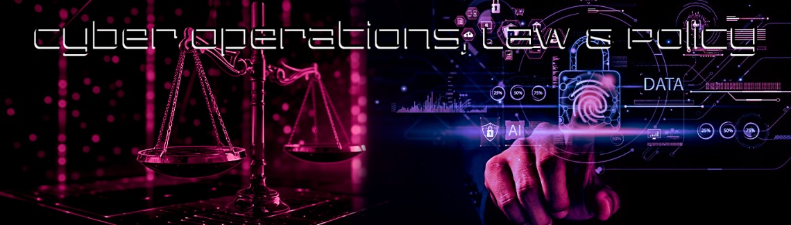 Cyber Operations, Law & Policy + Accelerated MLS